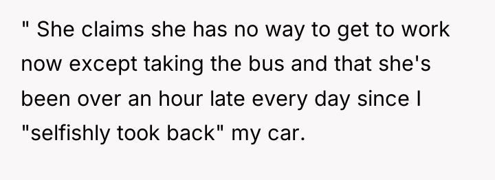 " She claims she has no way to get to...