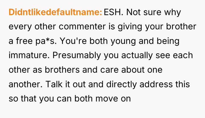 Didntlikedefaultname ESH. Not sure why every other commenter is giving...