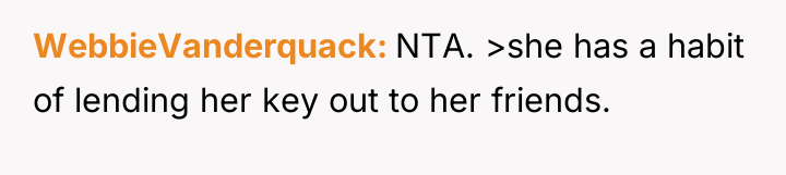 WebbieVanderquack NTA. >she has a habit of lending her key...