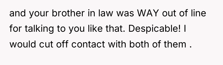 and your brother in law was WAY out of line...