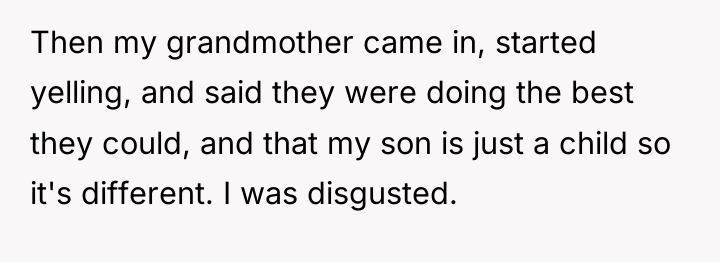 Then my grandmother came in, started yelling, and said they...