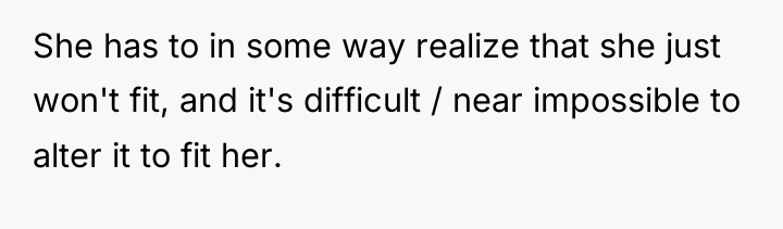 She has to in some way realize that she just...