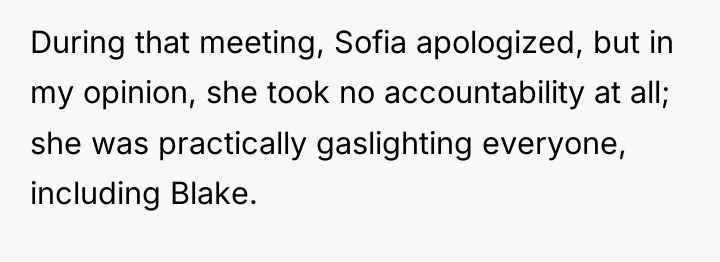 During that meeting, Sofia apologized, but in my opinion, she...