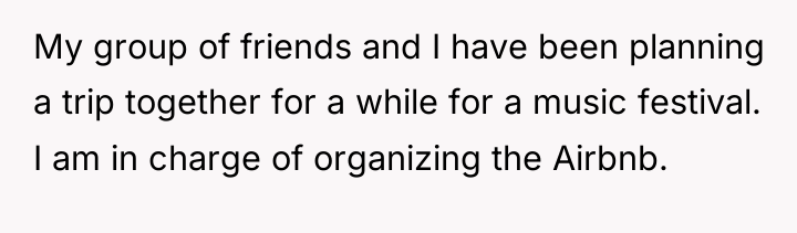 My group of friends and I have been planning a...