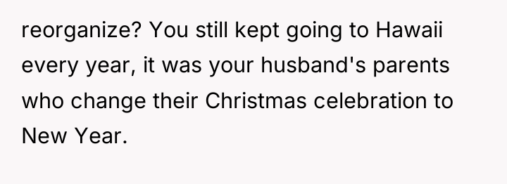 reorganize? You still kept going to Hawaii every year, it...