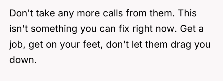 Don't take any more calls from them. This isn't something...