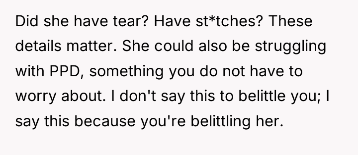 Did she have tear? Have st*tches? These details matter. She...