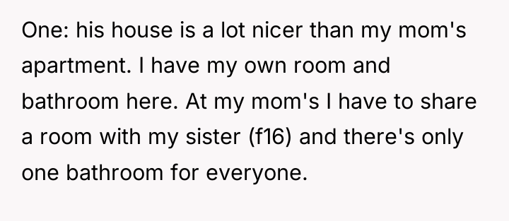 One: his house is a lot nicer than my mom's...