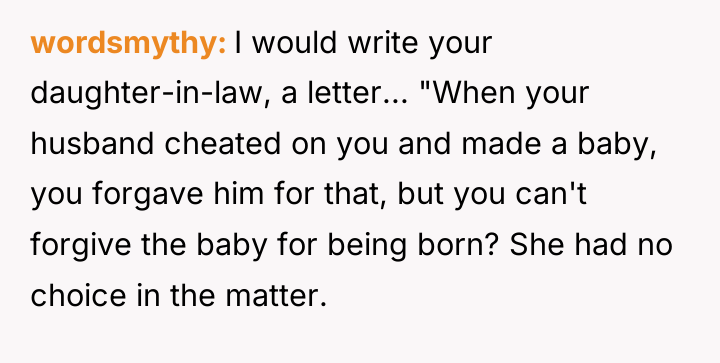 wordsmythy I would write your daughter-in-law, a letter... "When your...