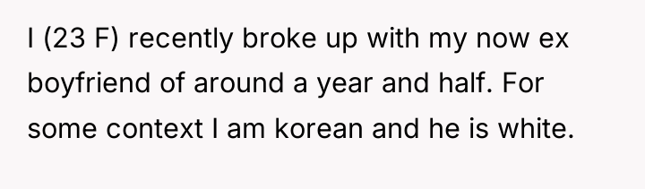 I (23 F) recently broke up with my now ex...