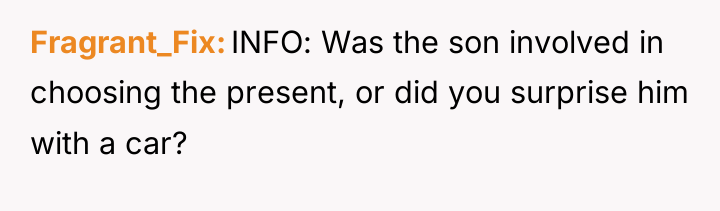 Fragrant_Fix INFO: Was the son involved in choosing the present,...