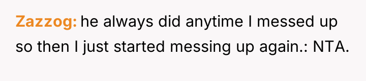 Zazzog he always did anytime I messed up so then...