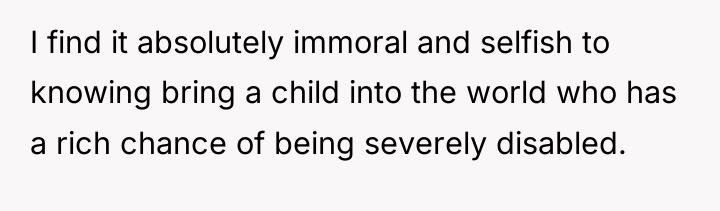 I find it absolutely immoral and selfish to knowing bring...