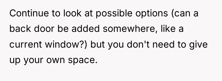 Continue to look at possible options (can a back door...
