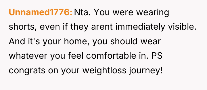 Unnamed1776 Nta. You were wearing shorts, even if they arent...