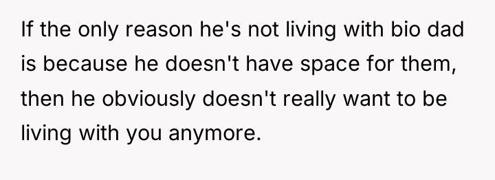 If the only reason he's not living with bio dad...