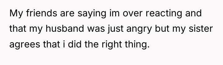 My friends are saying im over reacting and that my...