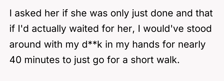 I asked her if she was only just done and...
