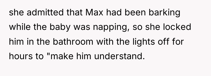 she admitted that Max had been barking while the baby...