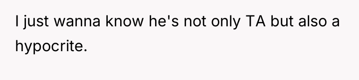 I just wanna know he's not only TA but also...