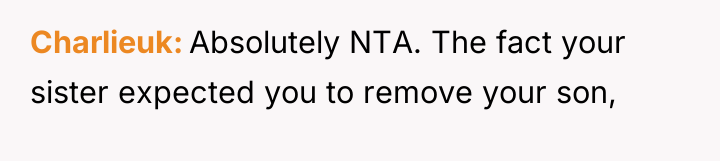 Charlieuk Absolutely NTA. The fact your sister expected you to...