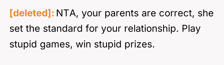 [deleted] NTA, your parents are correct, she set the standard...