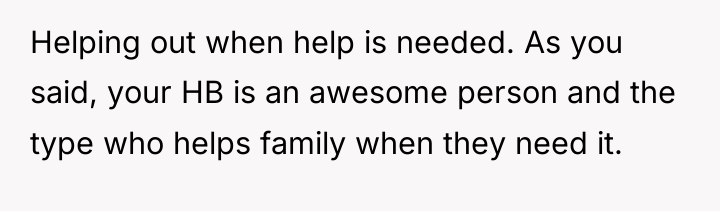 Helping out when help is needed. As you said, your...