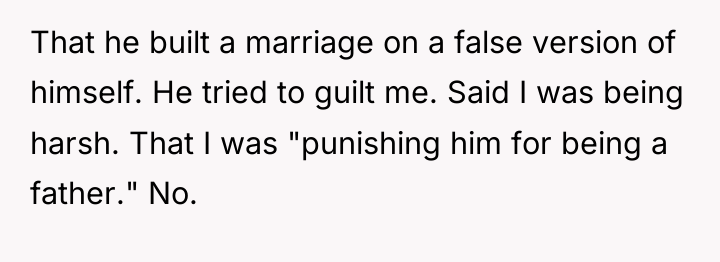 That he built a marriage on a false version of...