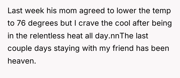 Last week his mom agreed to lower the temp to...