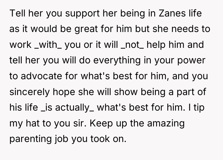 Tell her you support her being in Zanes life as...
