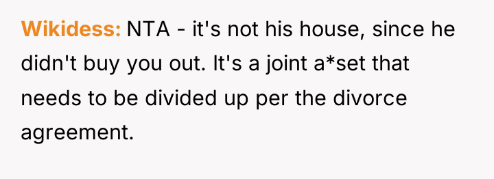 Wikidess NTA - it's not his house, since he didn't...