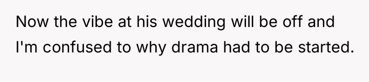 Now the vibe at his wedding will be off and...