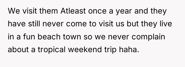 We visit them Atleast once a year and they have...