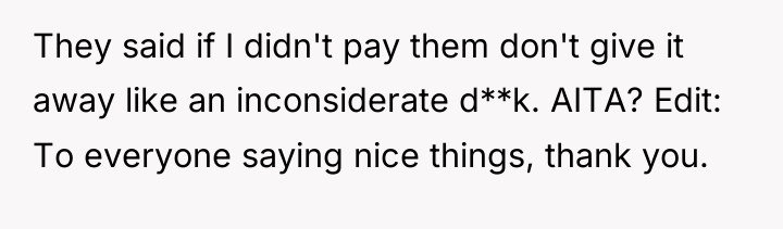 They said if I didn't pay them don't give it...