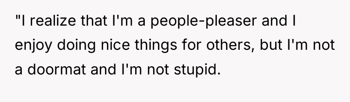 "I realize that I'm a people-pleaser and I enjoy doing...