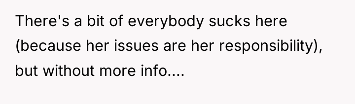 There's a bit of everybody sucks here (because her issues...