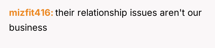 mizfit416 their relationship issues aren't our business