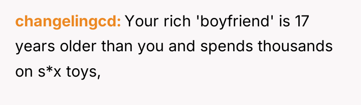 changelingcd Your rich 'boyfriend' is 17 years older than you...
