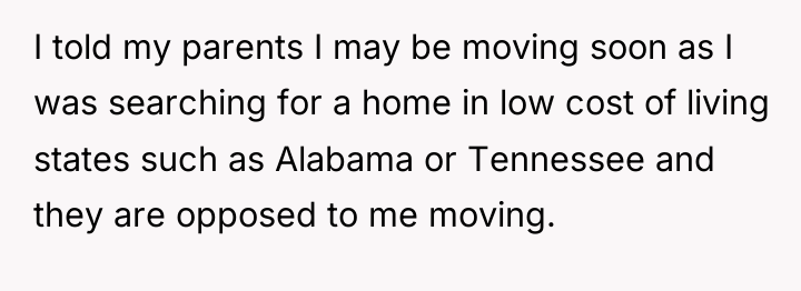 I told my parents I may be moving soon as...