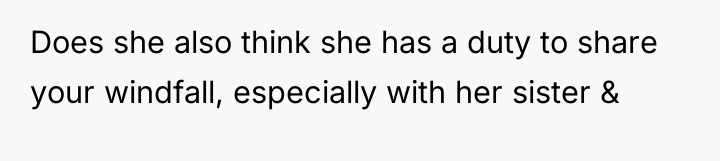 Does she also think she has a duty to share...