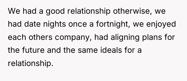 We had a good relationship otherwise, we had date nights...