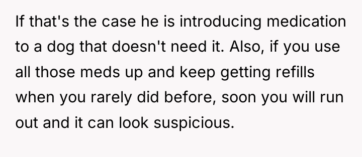 If that's the case he is introducing medication to a...