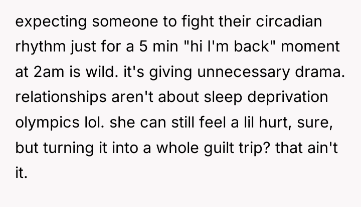 expecting someone to fight their circadian rhythm just for a...