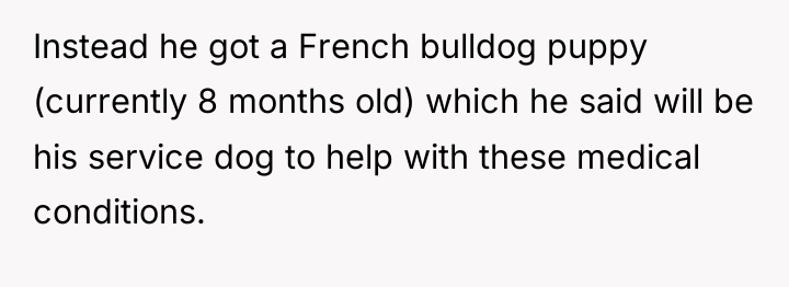 Instead he got a French bulldog puppy (currently 8 months...