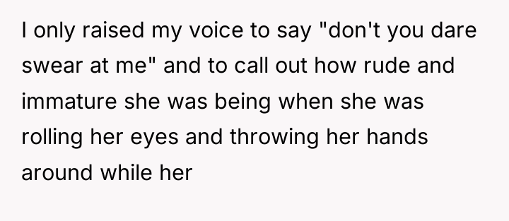 I only raised my voice to say "don't you dare...