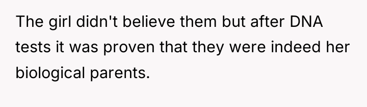 The girl didn't believe them but after DNA tests it...