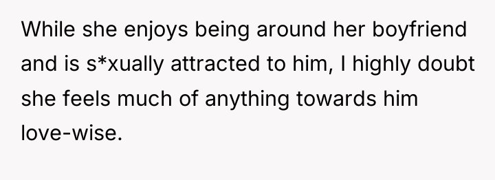 While she enjoys being around her boyfriend and is s*xually...