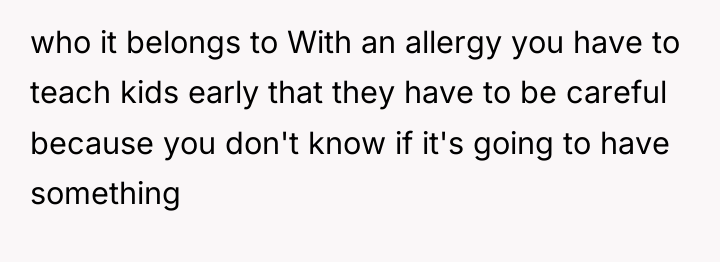 who it belongs to With an allergy you have to...