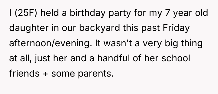 I (25F) held a birthday party for my 7 year...