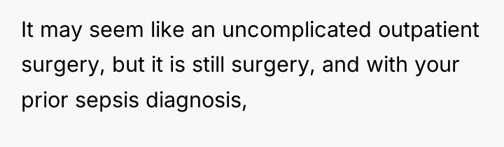 It may seem like an uncomplicated outpatient surgery, but it...